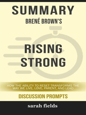 cover image of Rising Strong--How the Ability to Reset Transforms the Way We Live, Love, Parent, and Lead by Brené Brown (Discussion Prompts)
